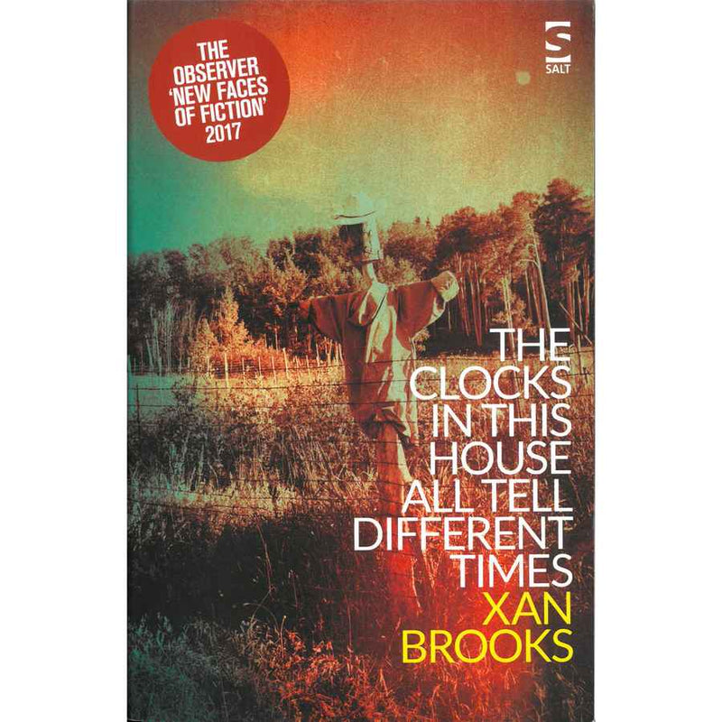 Xan Brooks - The Clocks In This House All Tell Different Times book front cover