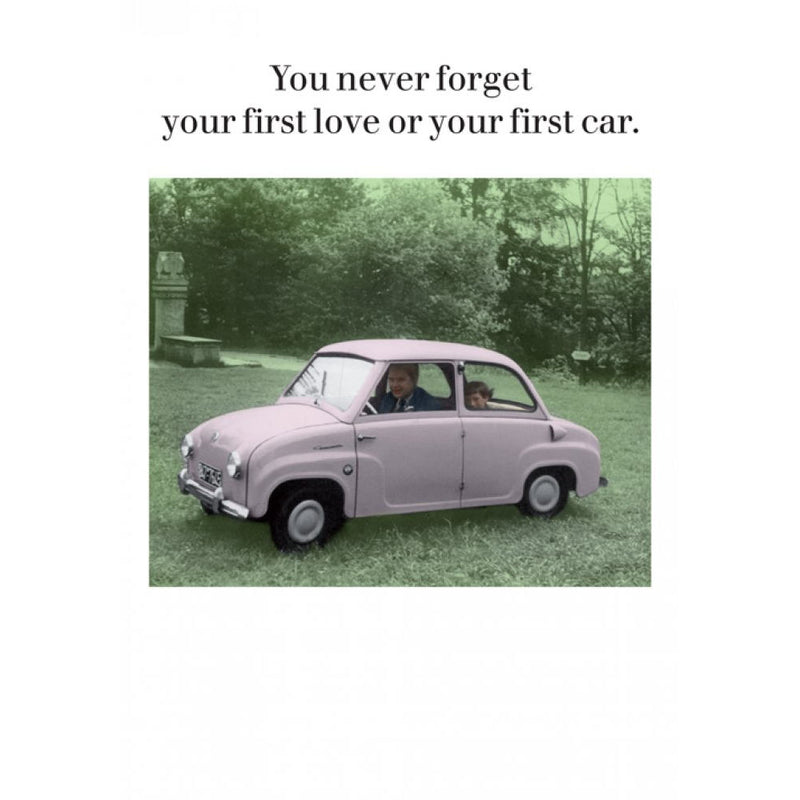 You Never Forget Your First Car Greetings Card