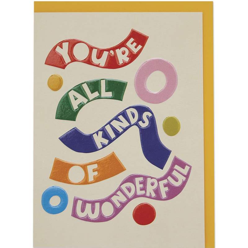 You're All Kinds of Wonderful Card