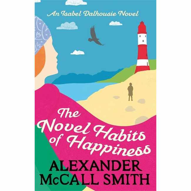 Alexander McCall Smith - The Novel Habits of Happiness